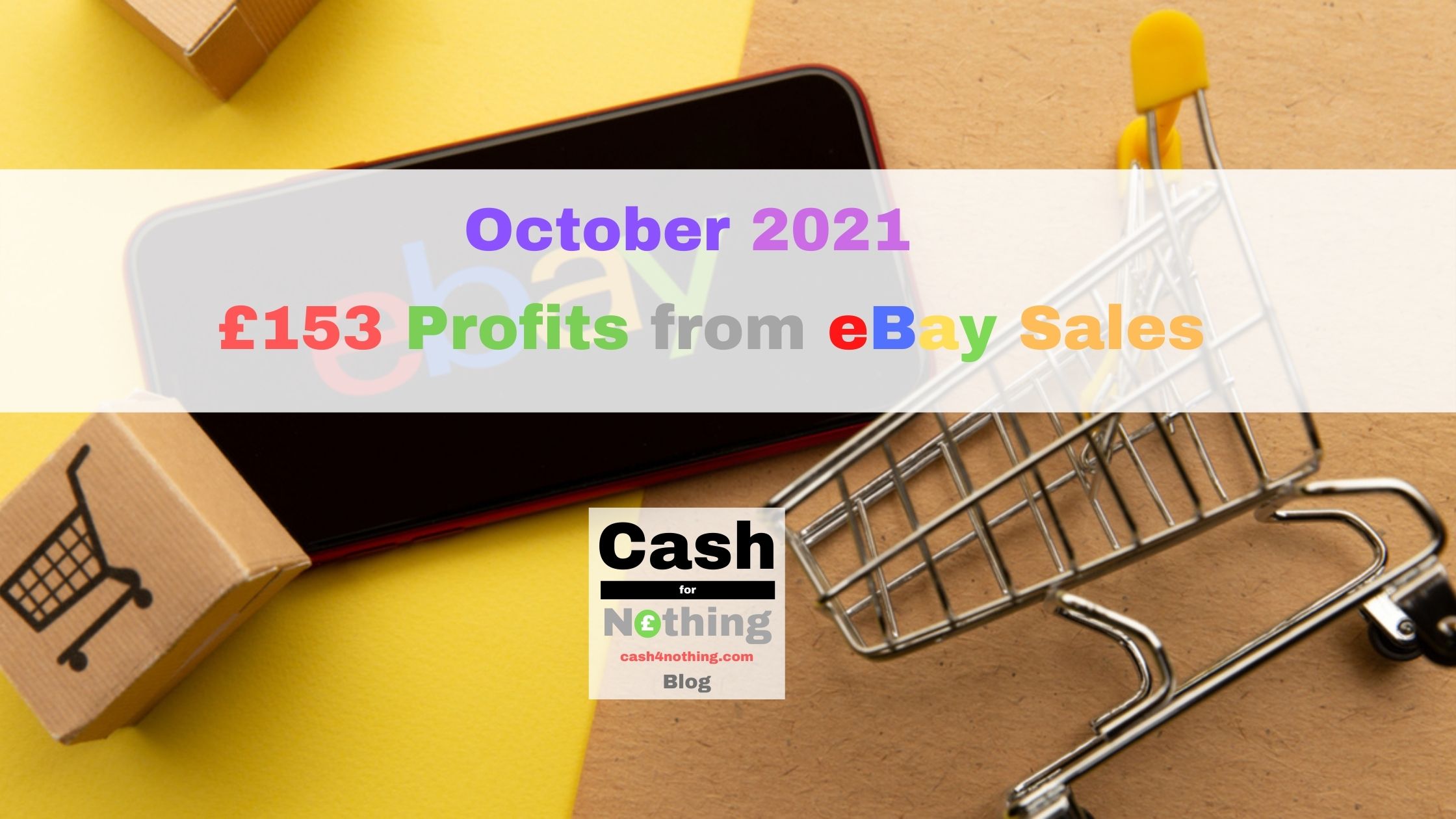 October 2021 £153 Free Money Profits from eBay Sales