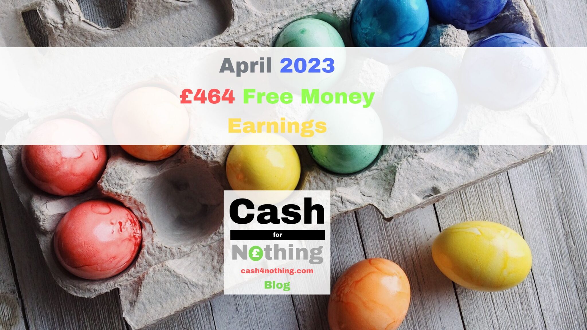 April 2023 Free Cash Earnings Report £464 Free MoneySign up to the Cash4Nothing Newsletter to receive the latest news,free money hints& tips and updates straight into your Inbox.